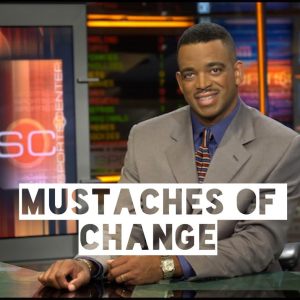 Stuart Scott Mustaches of Change